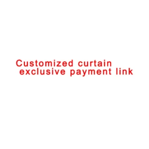Customized curtain exclusive payment link
